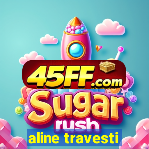 aline travesti